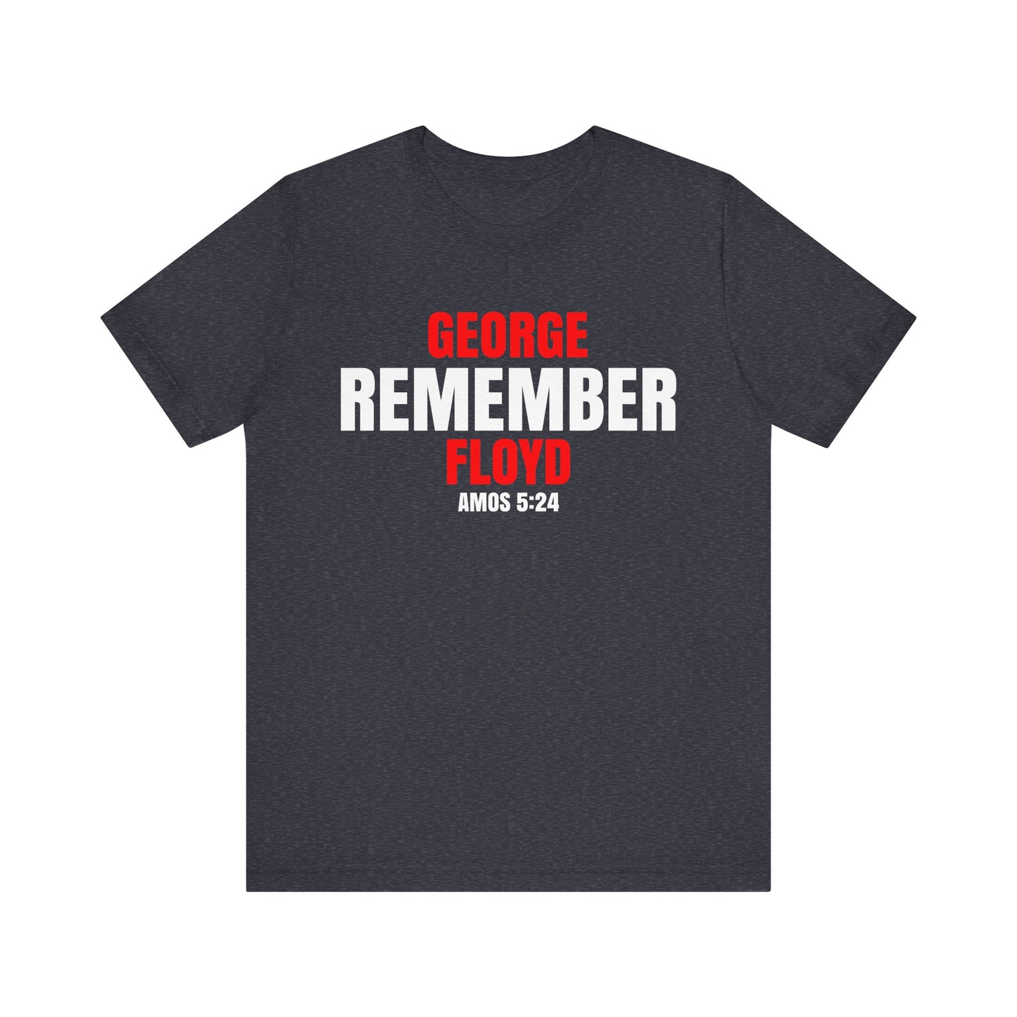 The Remember Series-George Floyd-Unisex Jersey Short Sleeve Tee