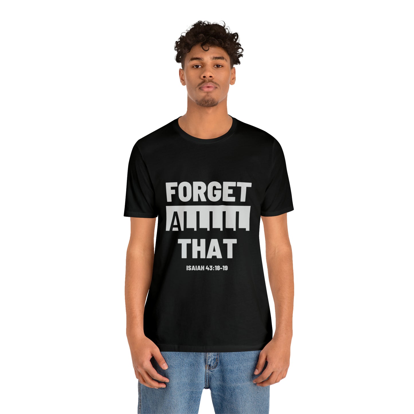 "Forget Alll That" Unisex Jersey Short Sleeve Tee