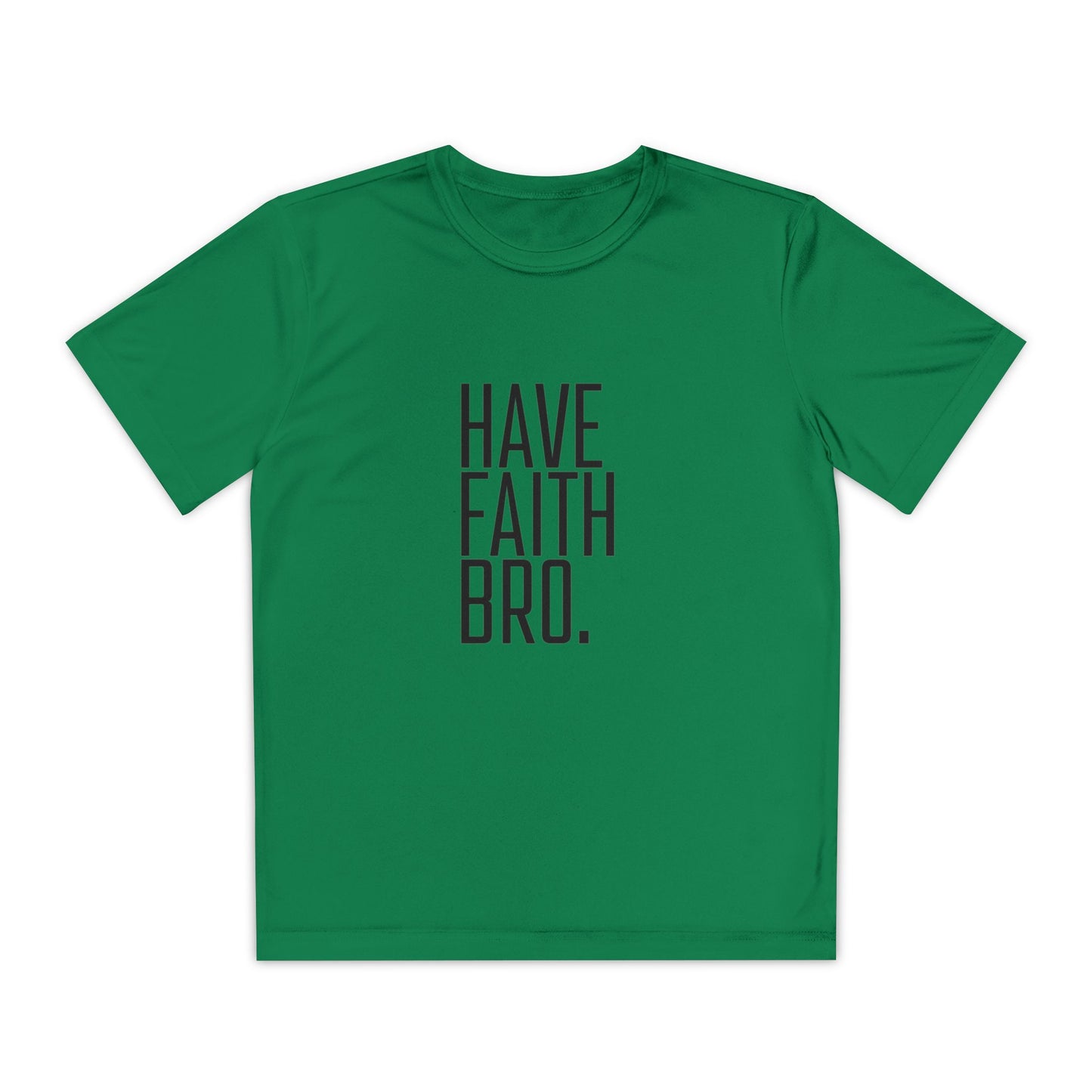 Have Faith Bro Youth Sports Tee