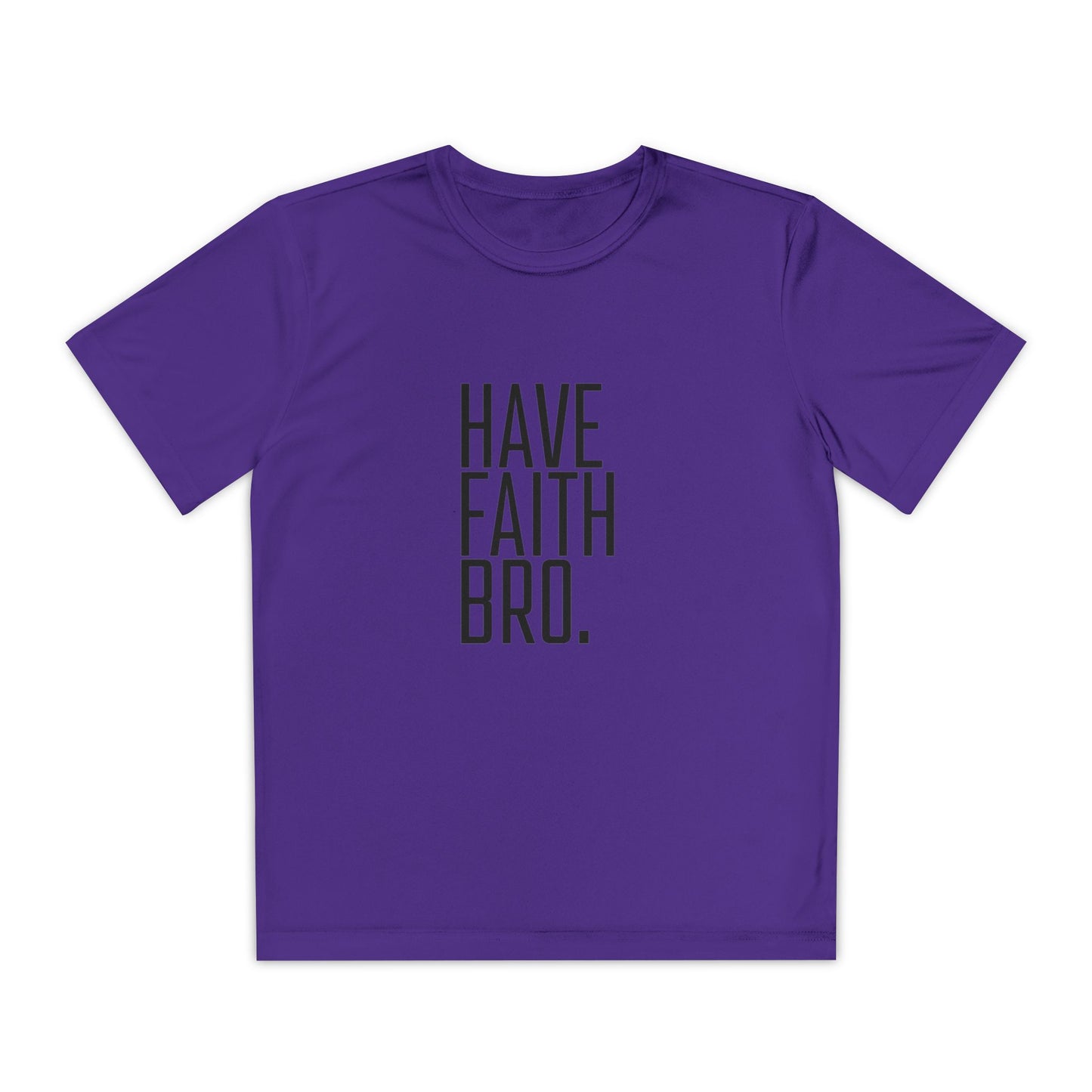 Have Faith Bro Youth Sports Tee
