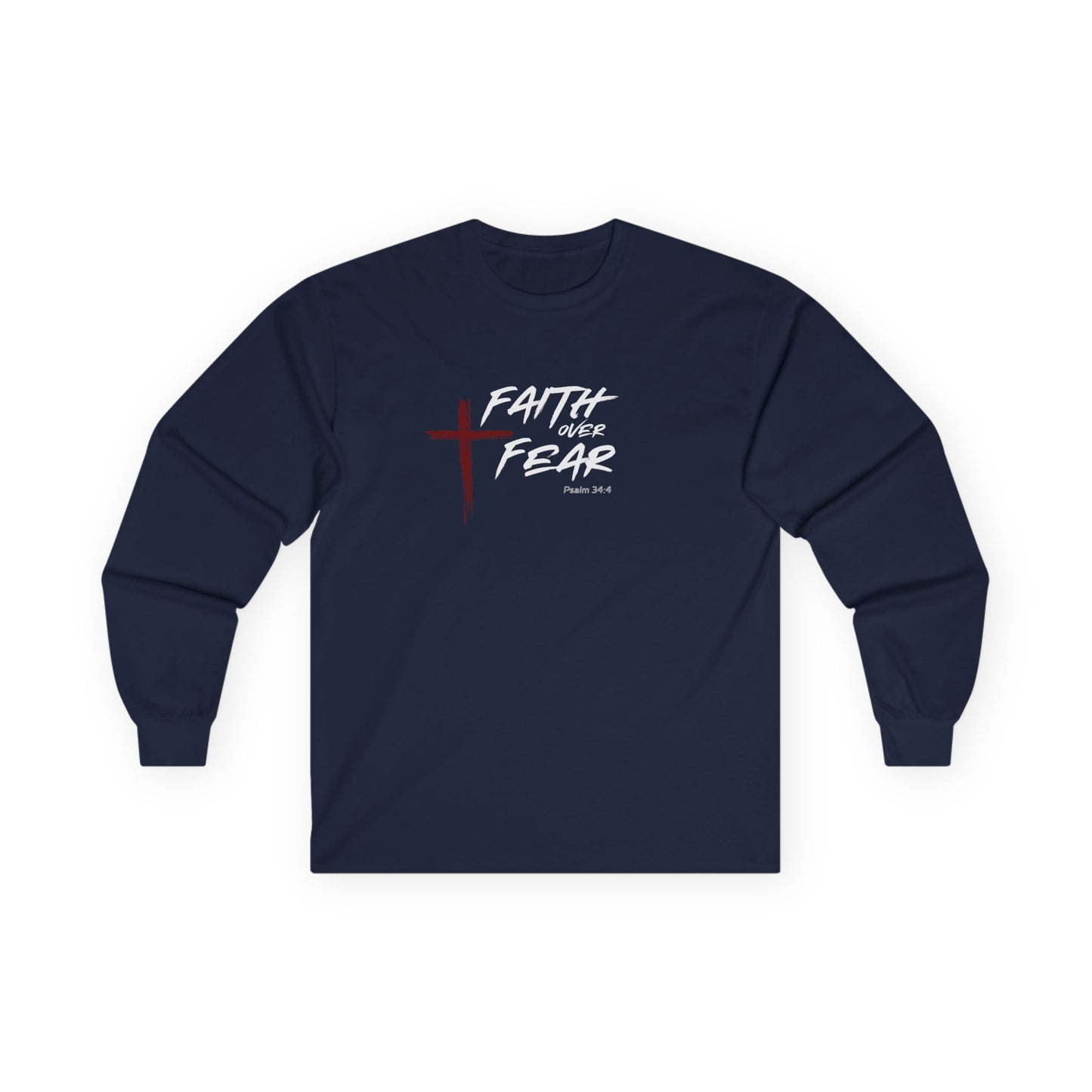 Faith Over Fear Psalm: 34:4 Unisex Ultra Cotton Long Sleeve Tee