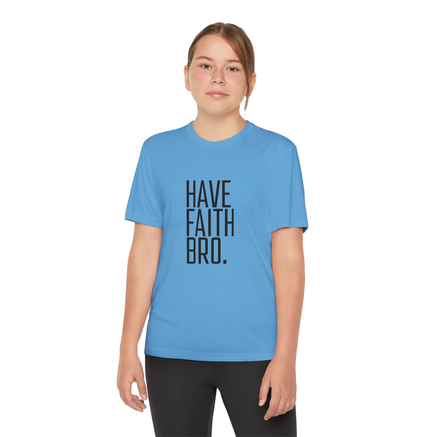 Have Faith Bro Youth Sports Tee