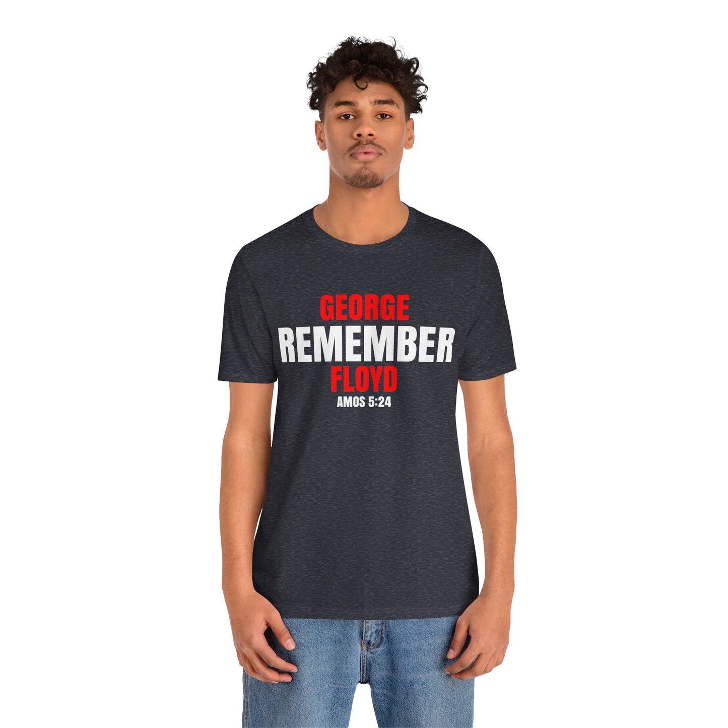 The Remember Series-George Floyd-Unisex Jersey Short Sleeve Tee