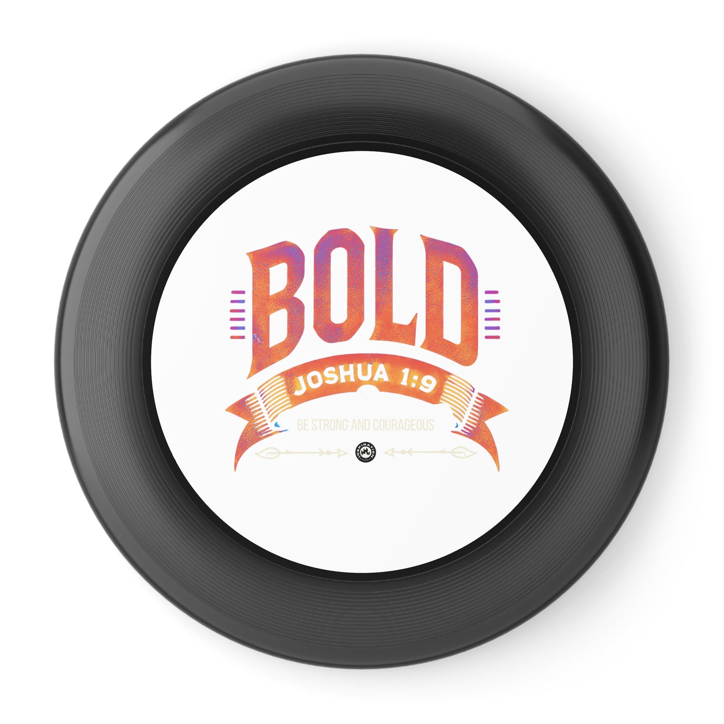 BOLD Joshua 1:9 Wham-O Frisbee
