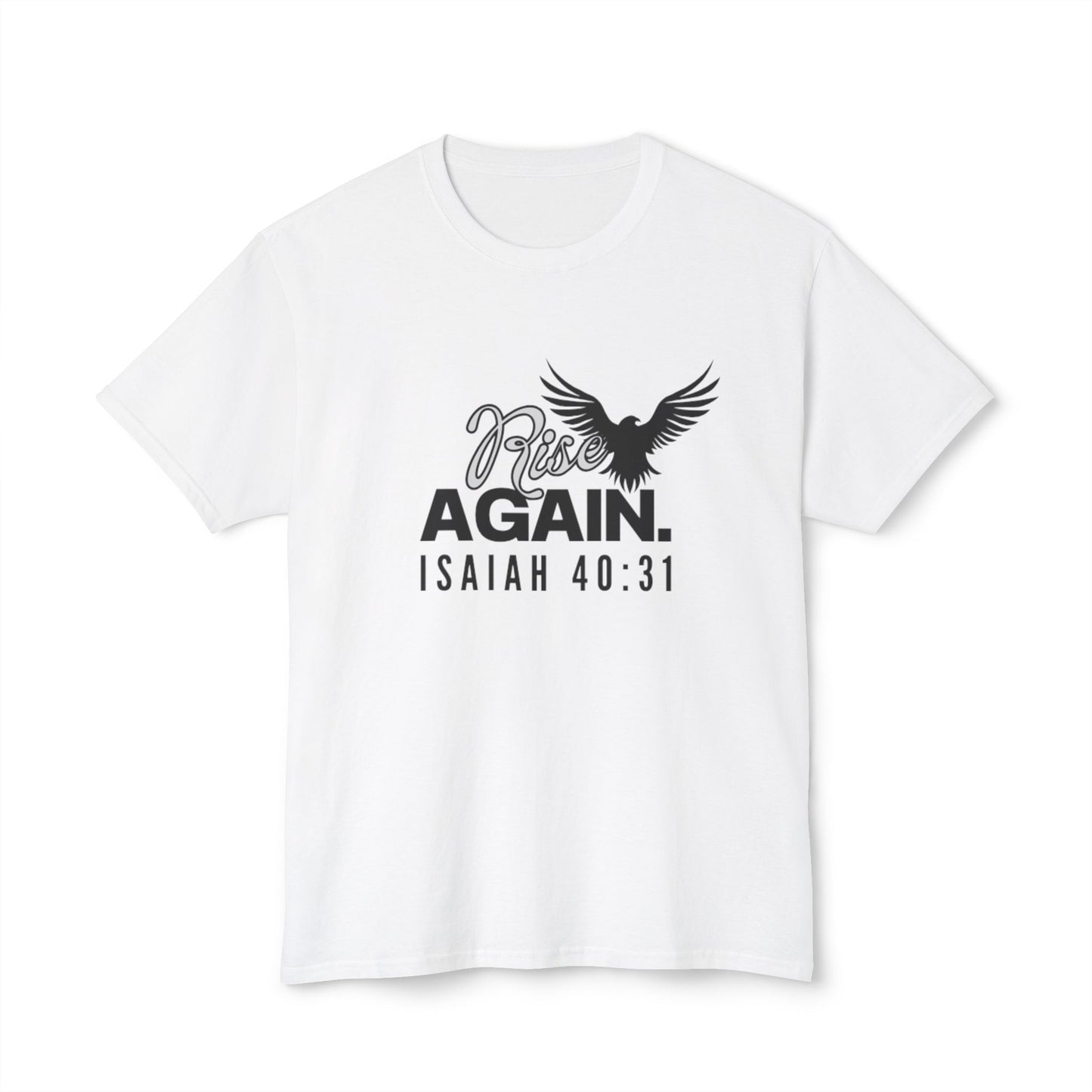Rise Again – Isaiah 40:31 Unisex T-shirt