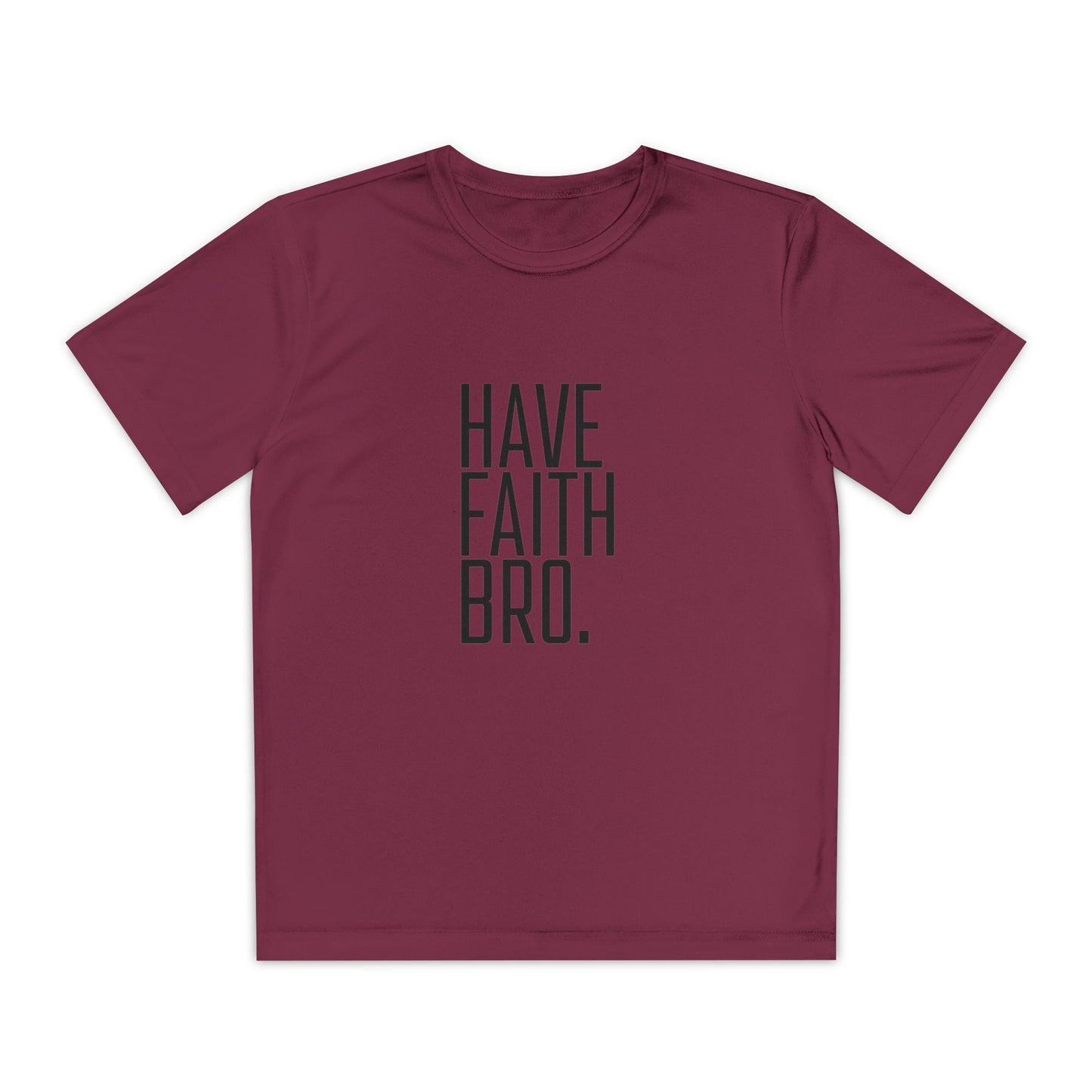 Have Faith Bro Youth Sports Tee