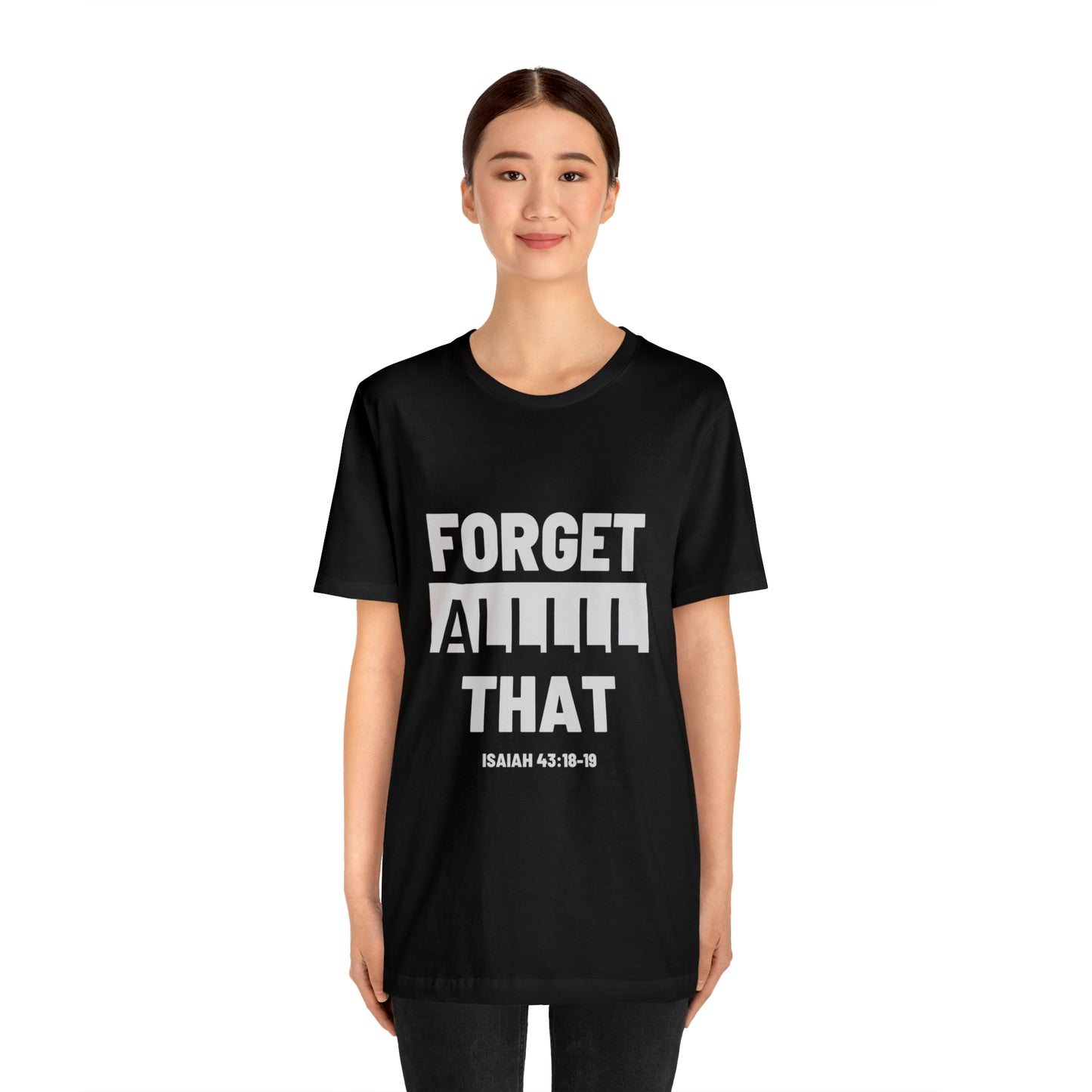 "Forget Alll That" Unisex Jersey Short Sleeve Tee