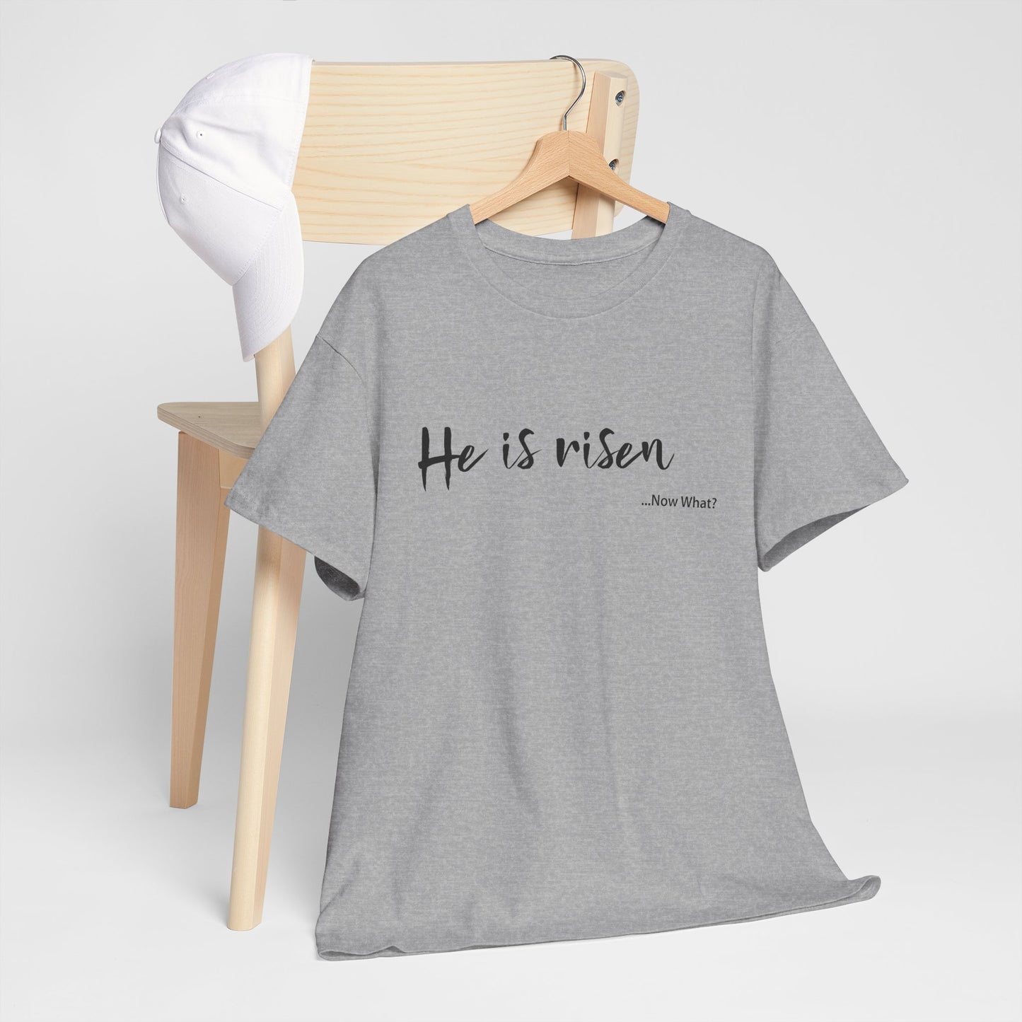 TWC - He Is Risen...Now What?-Unisex Heavy Cotton Tee