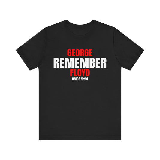 The Remember Series-George Floyd-Unisex Jersey Short Sleeve Tee