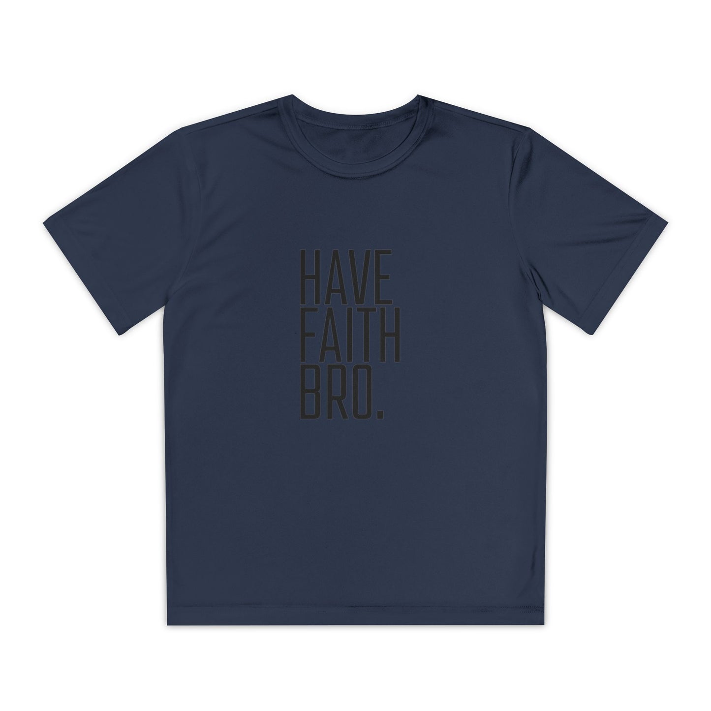 Have Faith Bro Youth Sports Tee