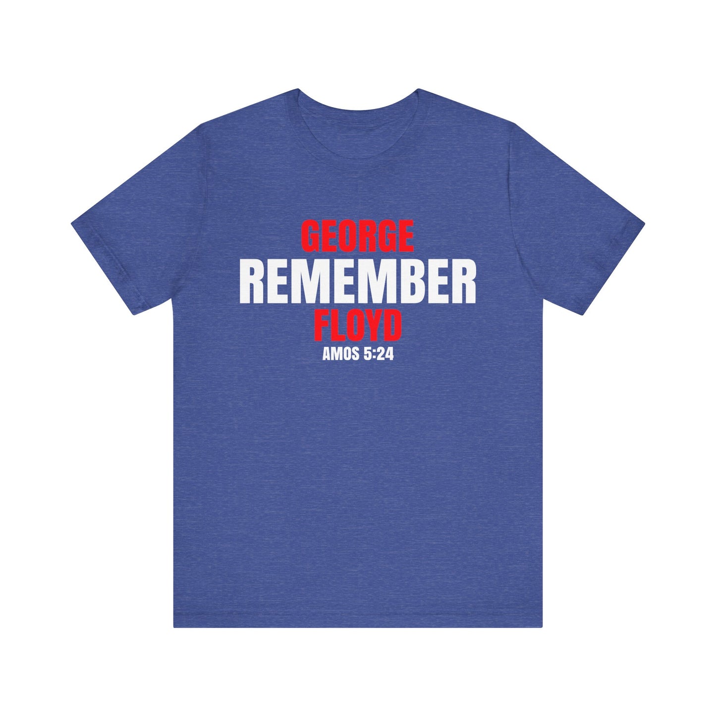The Remember Series-George Floyd-Unisex Jersey Short Sleeve Tee