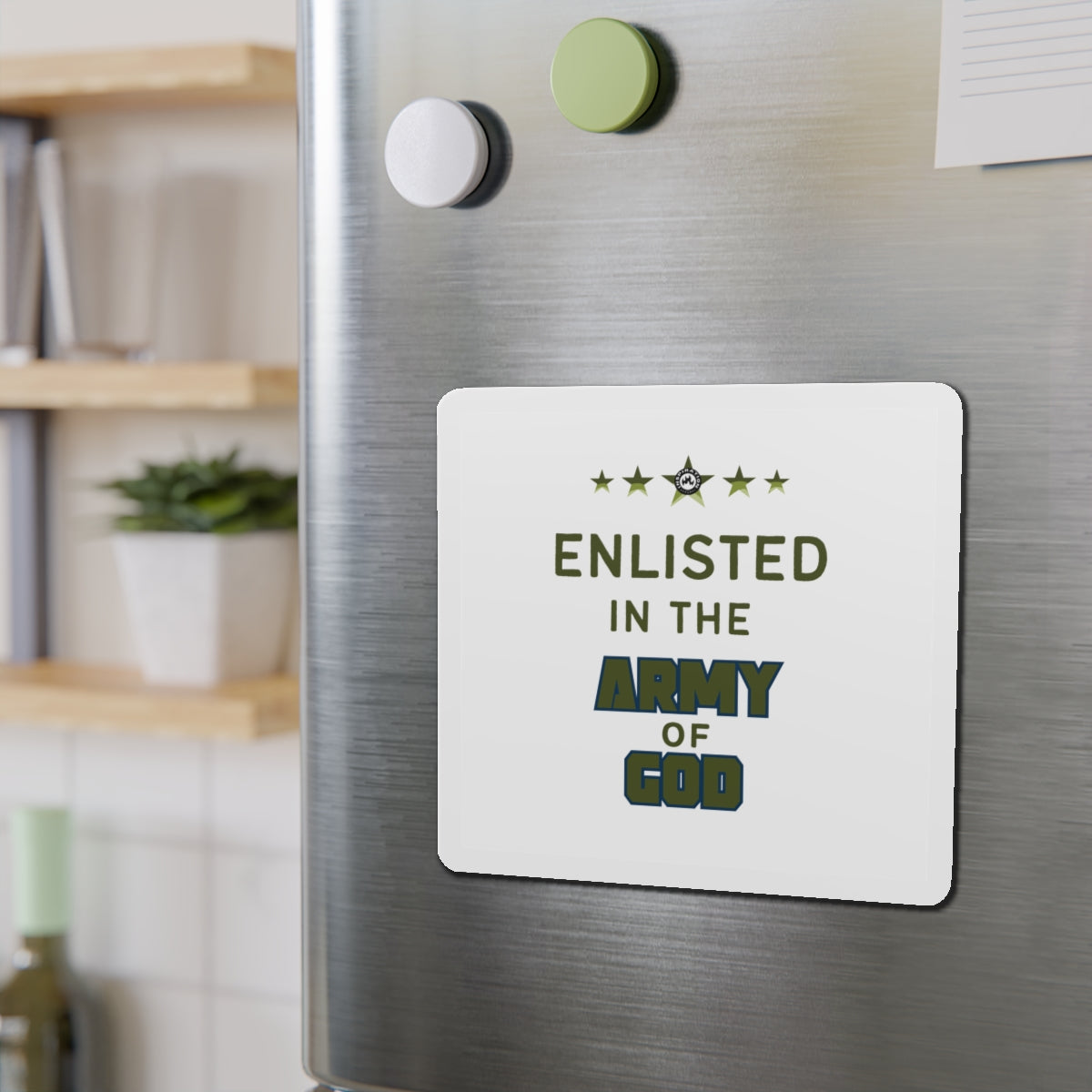 Enlisted In The Army Of God Magnets