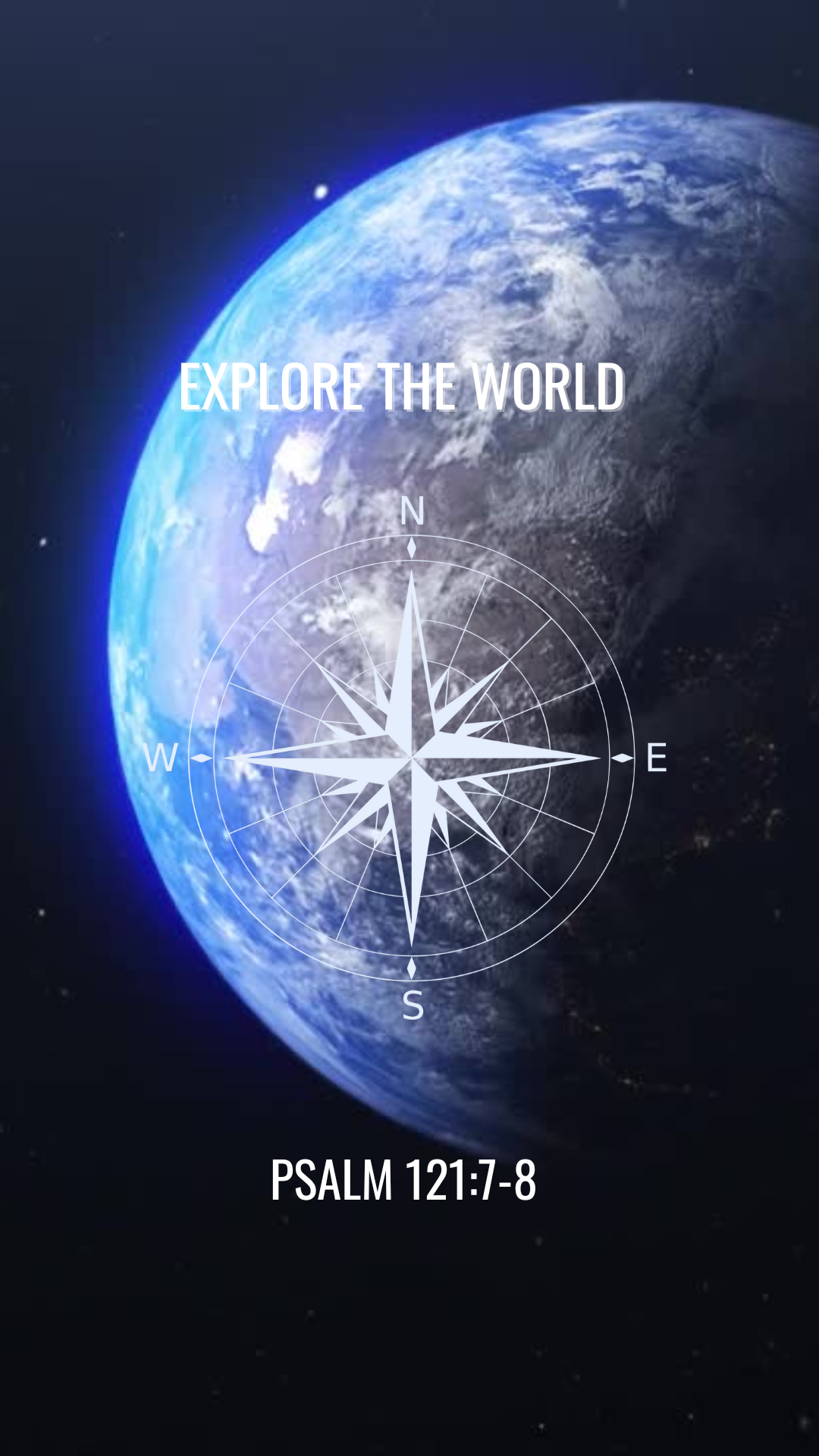 Earth Turning Explore The World Psalm 121:7-8 Phone Wallpaper