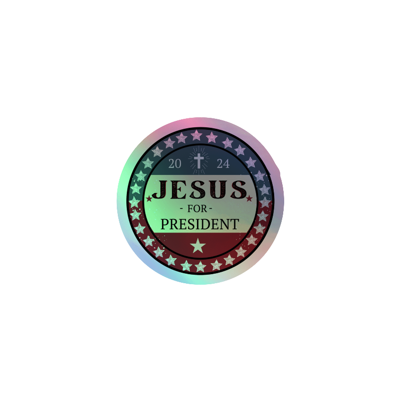 Jesus for President Holographic Sticker