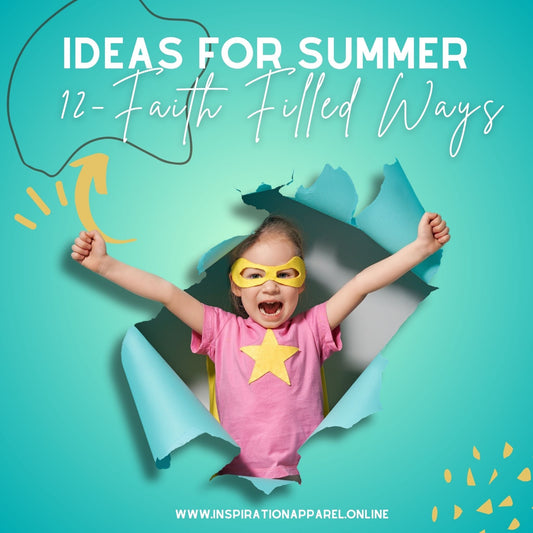 12 Fun & Faith-Filled Ways to Make the Most of Summer