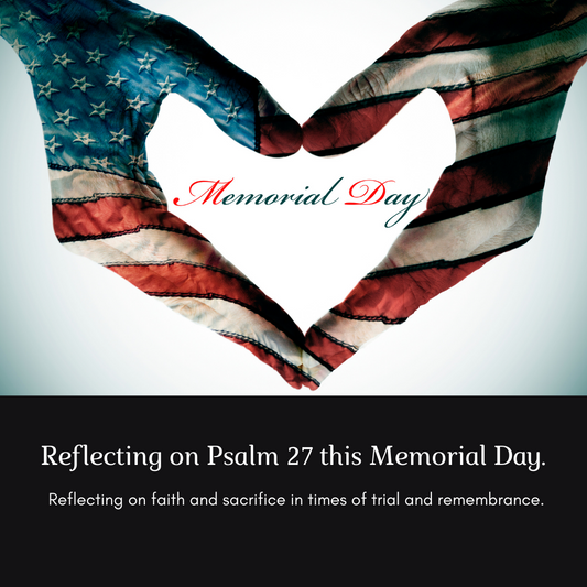 Memorial Day - Finding Comfort and Strength in God's Promises