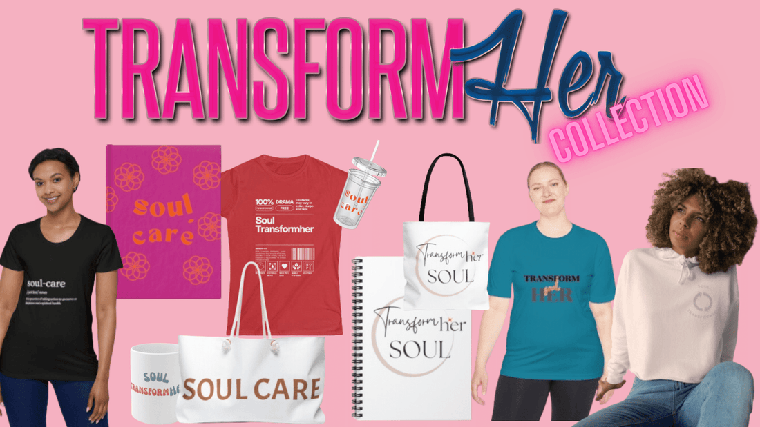 TRANSFORMher Soul 2023 Collection