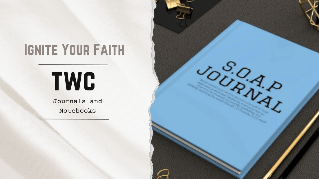 Ignite Your Faith - TWC SOAP Journals and Notebooks 📘