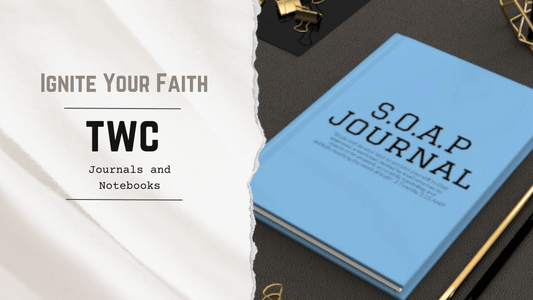Ignite Your Faith - TWC SOAP Journals and Notebooks 📘
