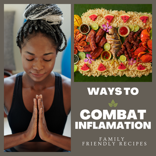 Fun and Effective Ways to Combat Body Inflammation - Family Friendly Recipes Included