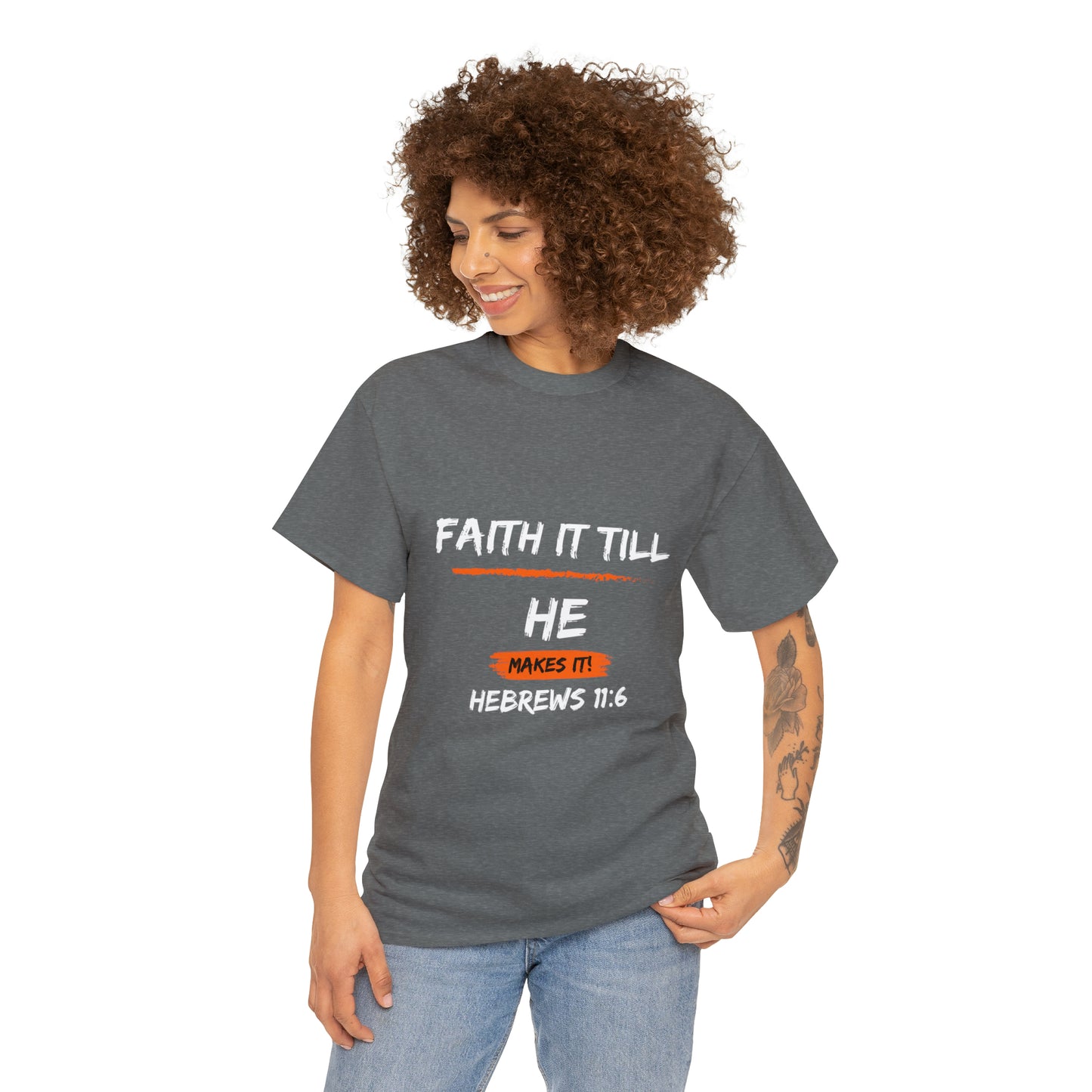 Faith it Till you make it-Unisex Heavy Cotton Tee