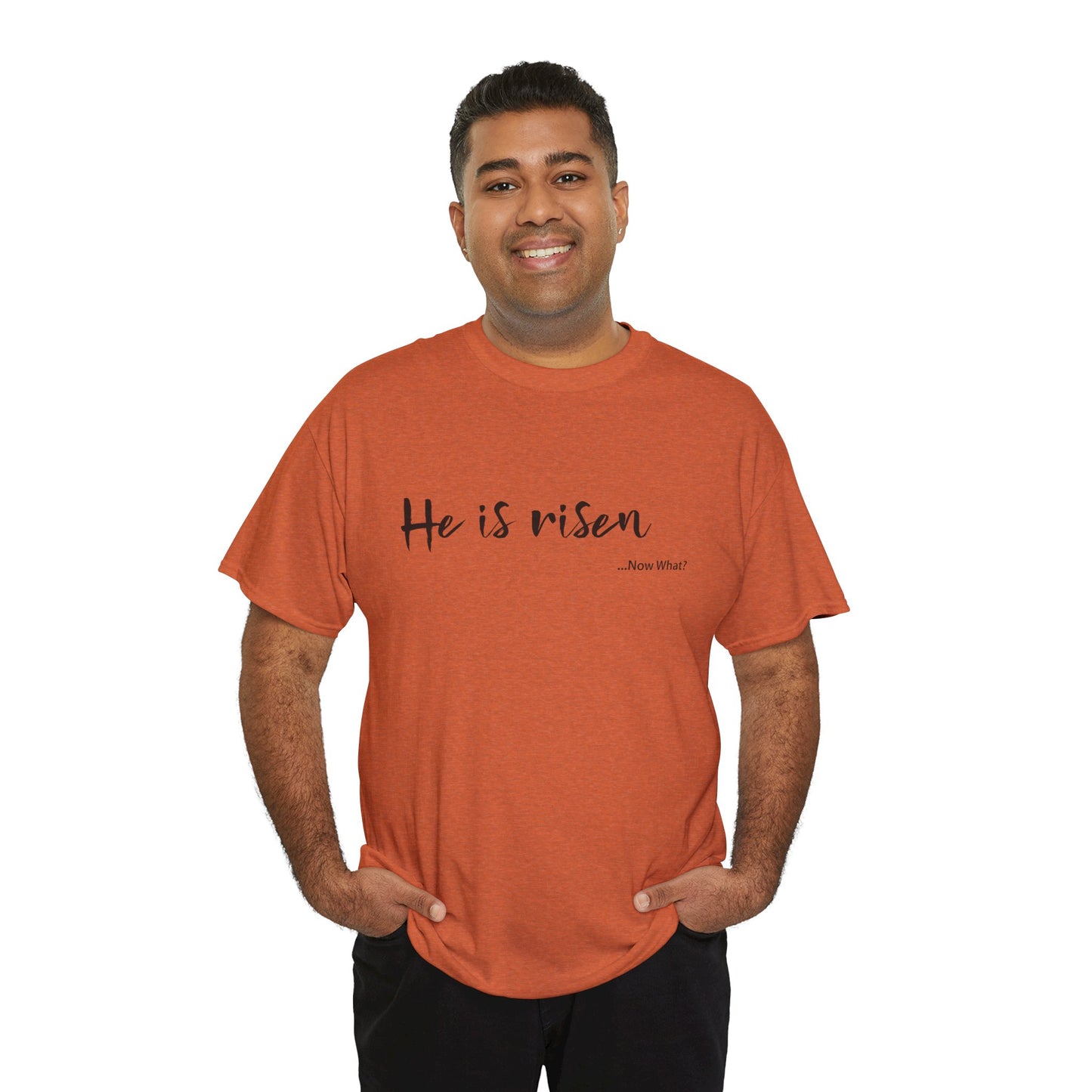 TWC - He Is Risen...Now What?-Unisex Heavy Cotton Tee