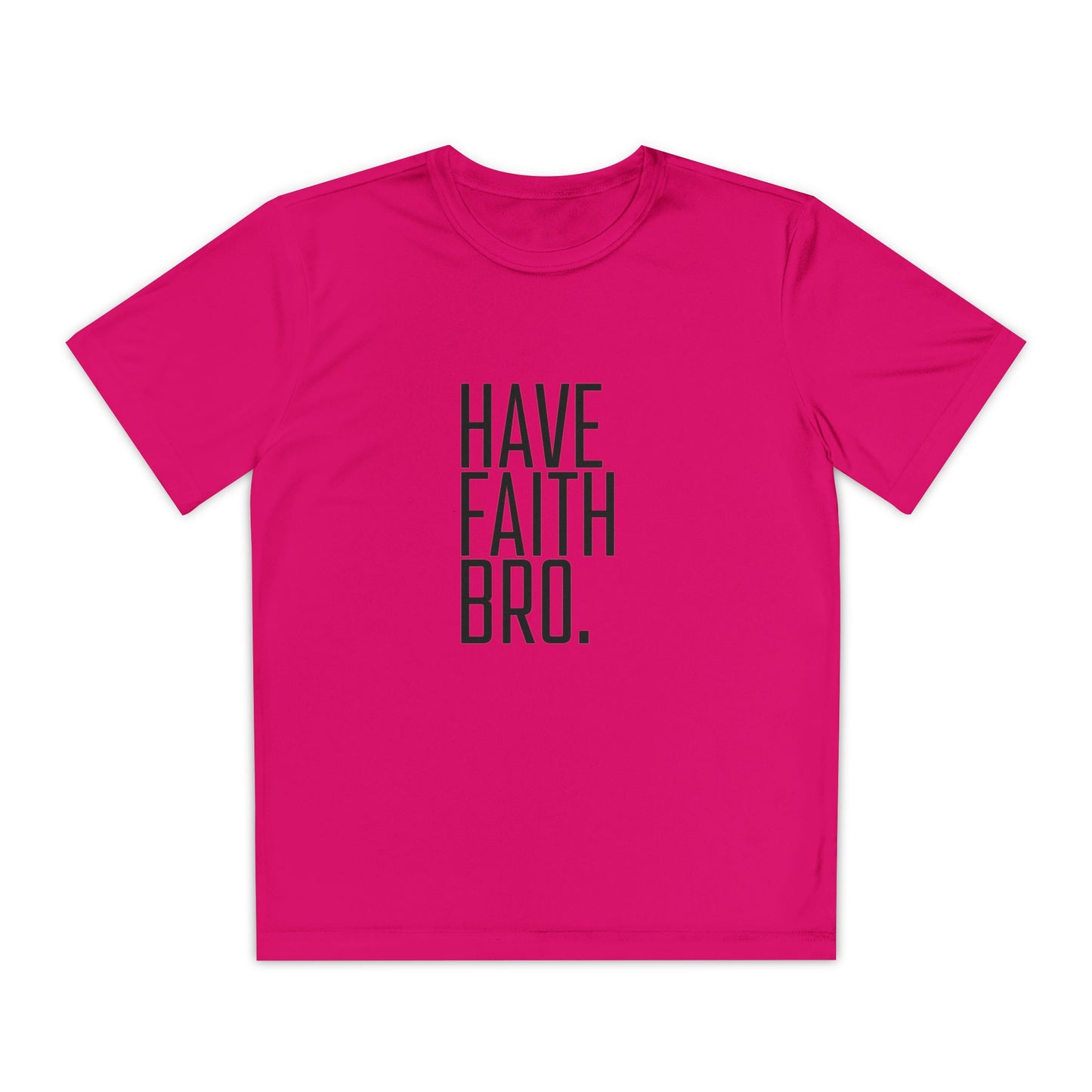 Have Faith Bro Youth Sports Tee