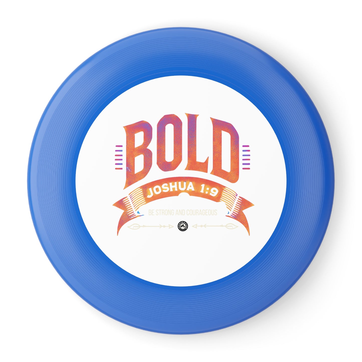 BOLD Joshua 1:9 Wham-O Frisbee