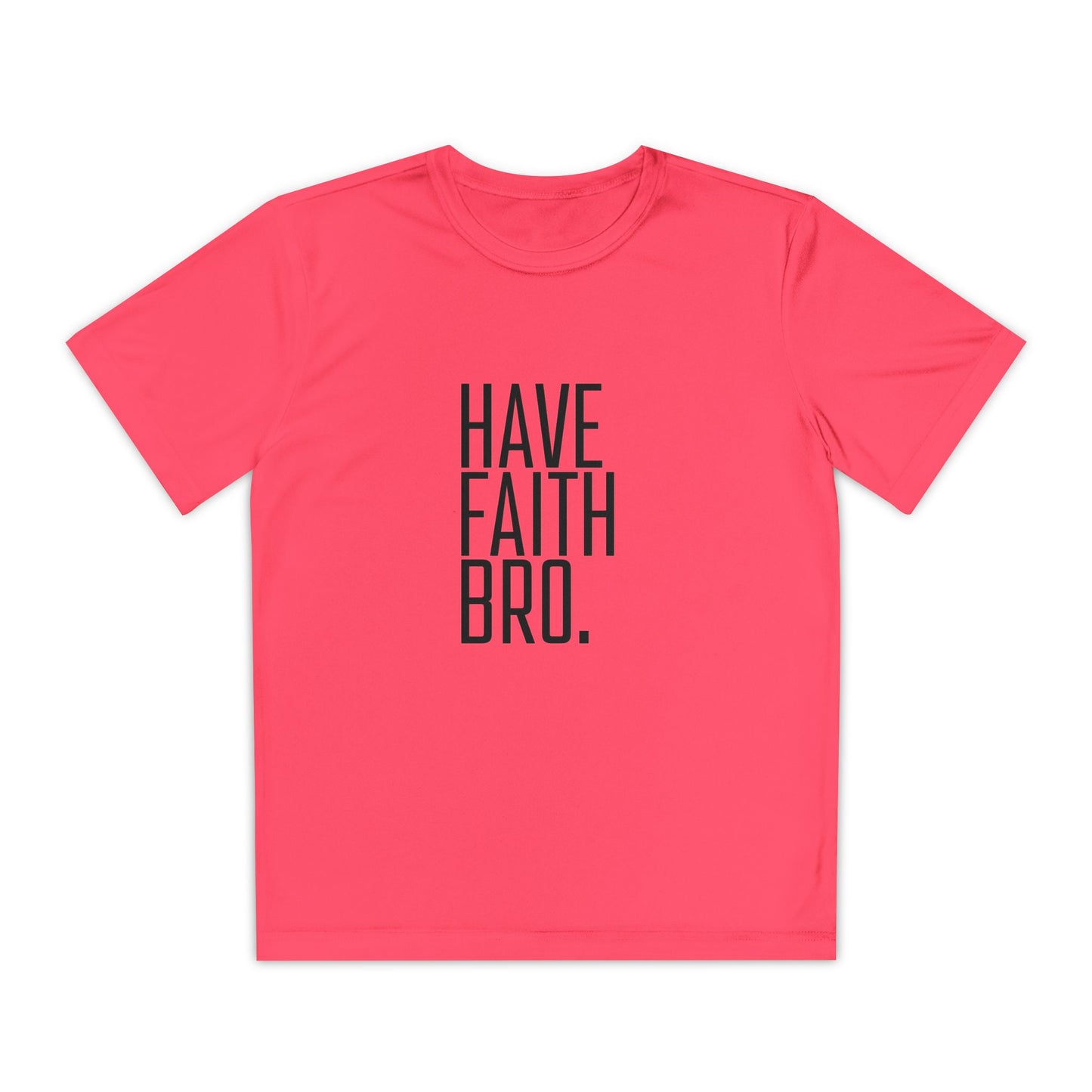 Have Faith Bro Youth Sports Tee