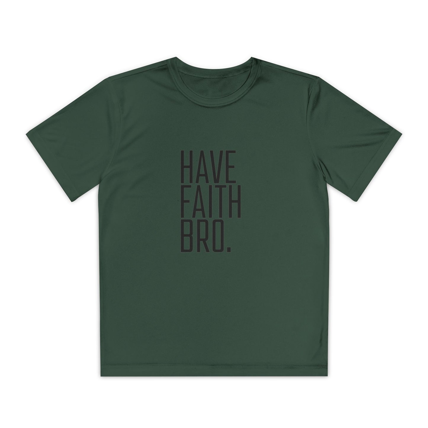 Have Faith Bro Youth Sports Tee