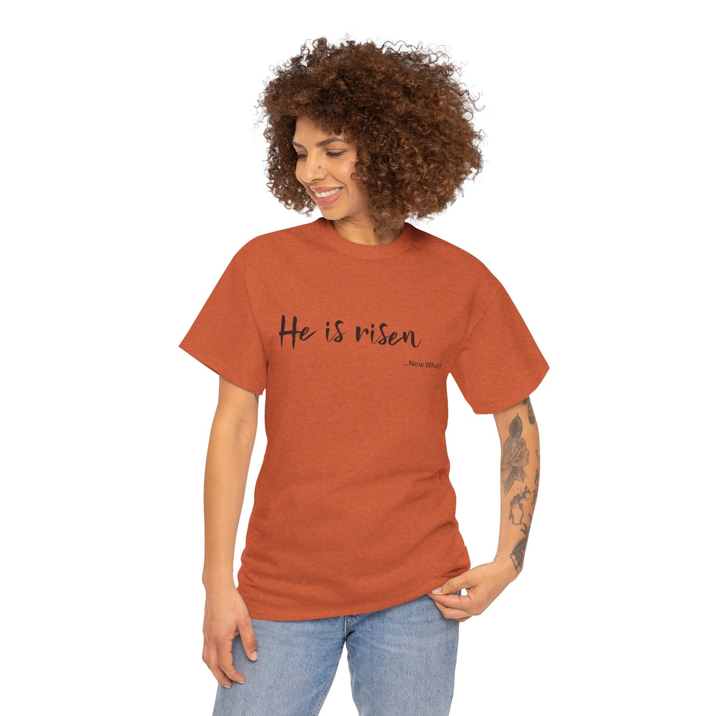 TWC - He Is Risen...Now What?-Unisex Heavy Cotton Tee