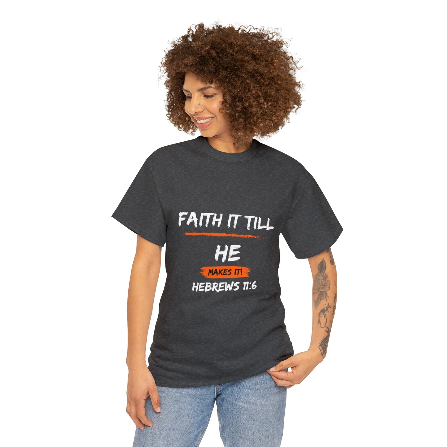 Faith it Till you make it-Unisex Heavy Cotton Tee