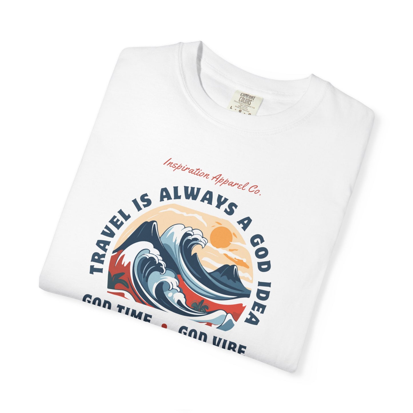 Travel is Always a God Idea Unisex Garment-Dyed T-shirt