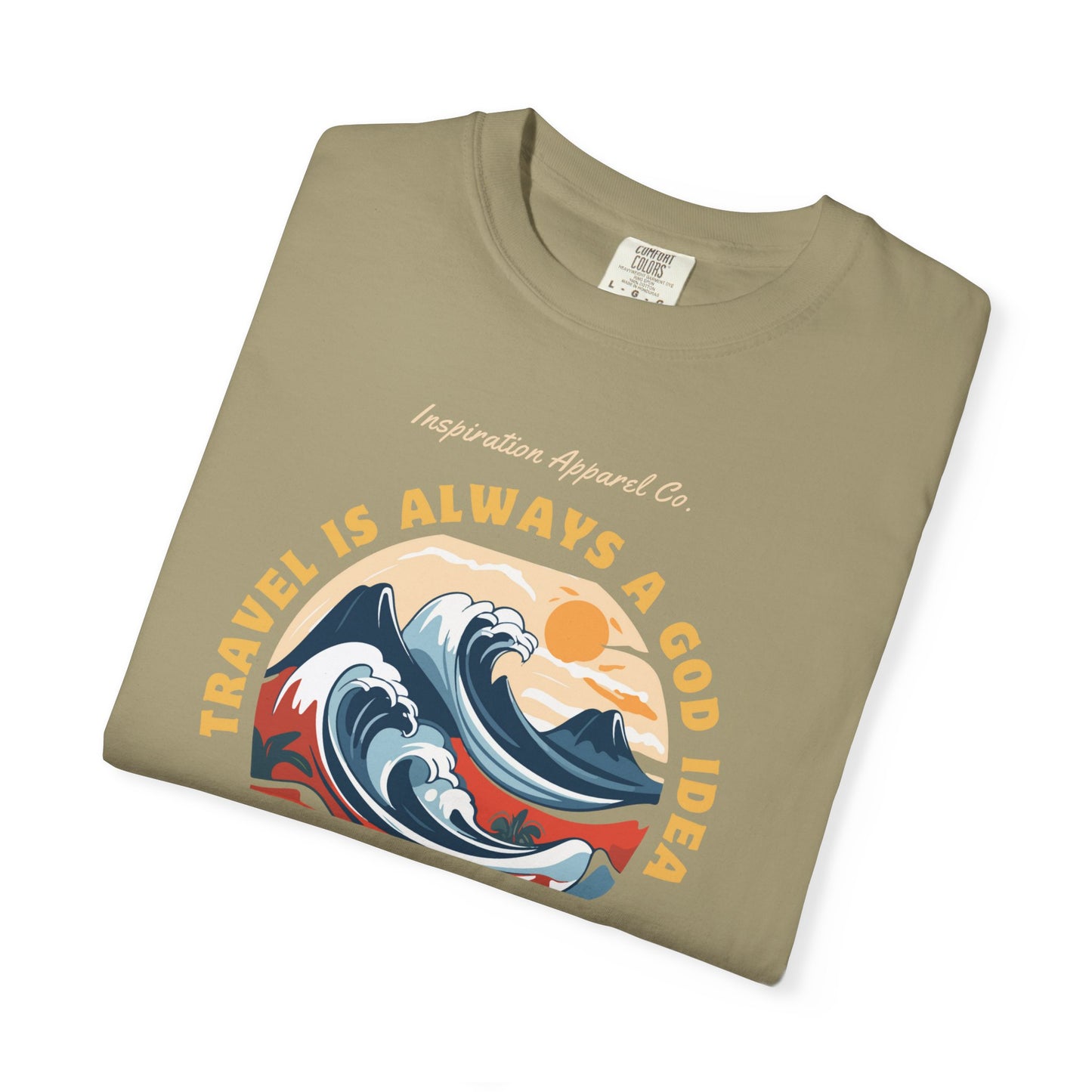 Travel is Always a God Idea Unisex Garment-Dyed T-shirt