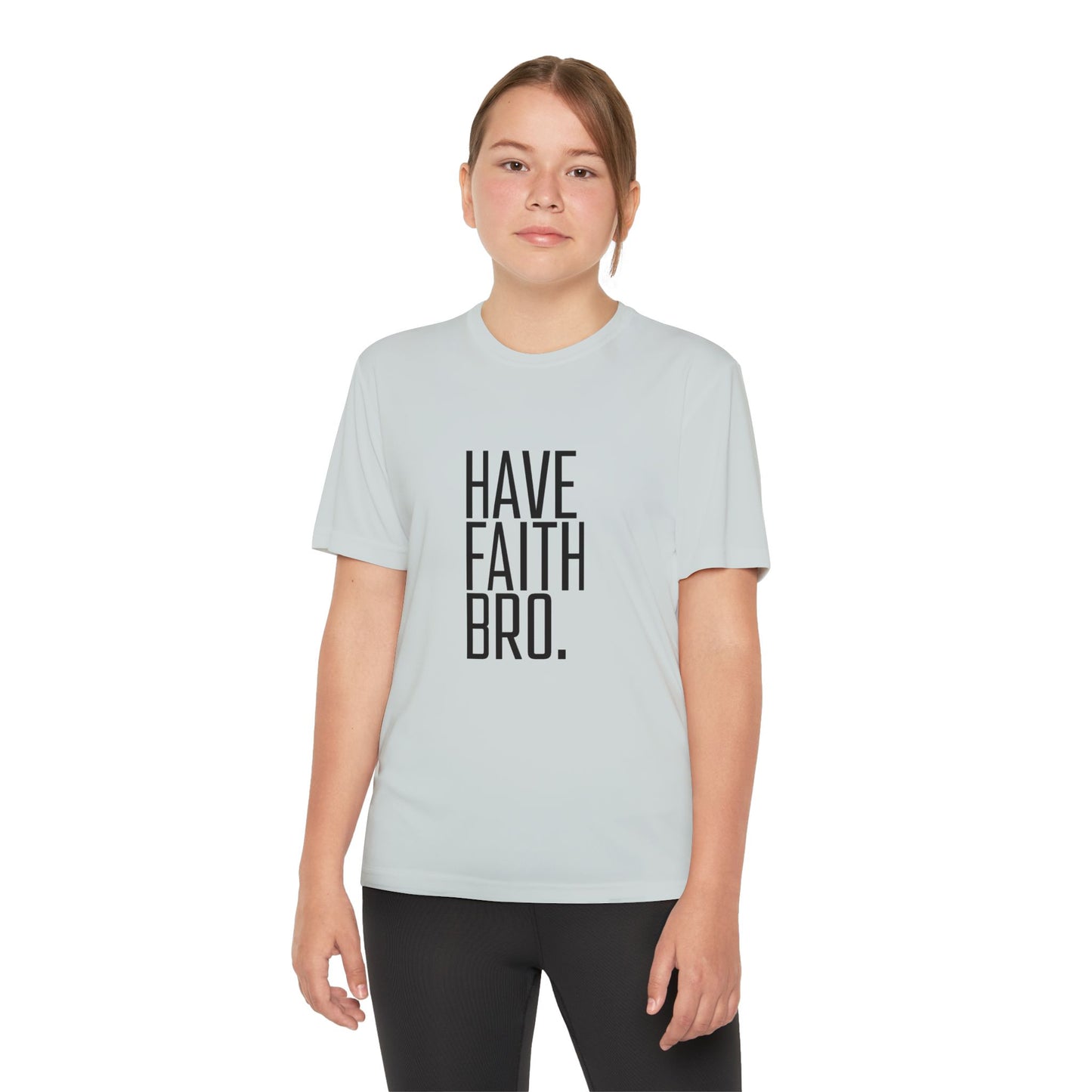Have Faith Bro Youth Sports Tee