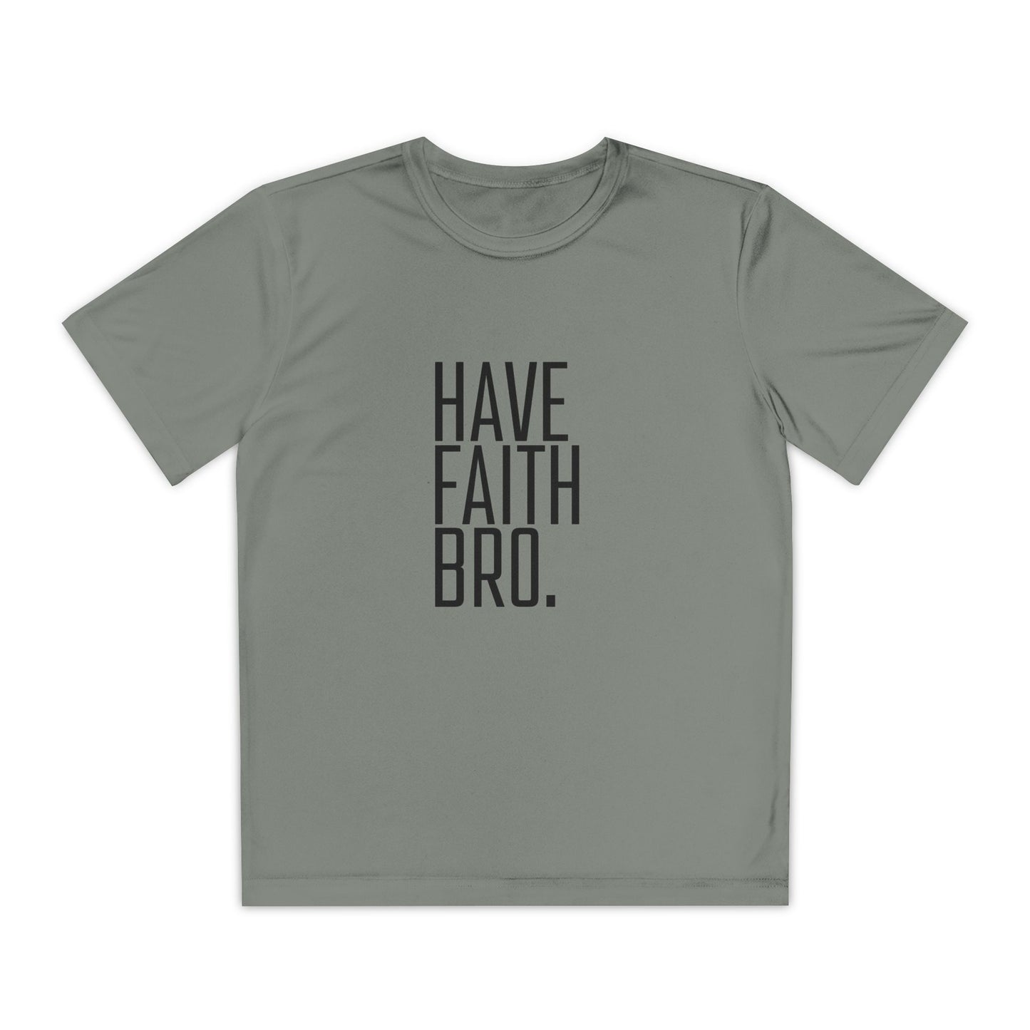 Have Faith Bro Youth Sports Tee