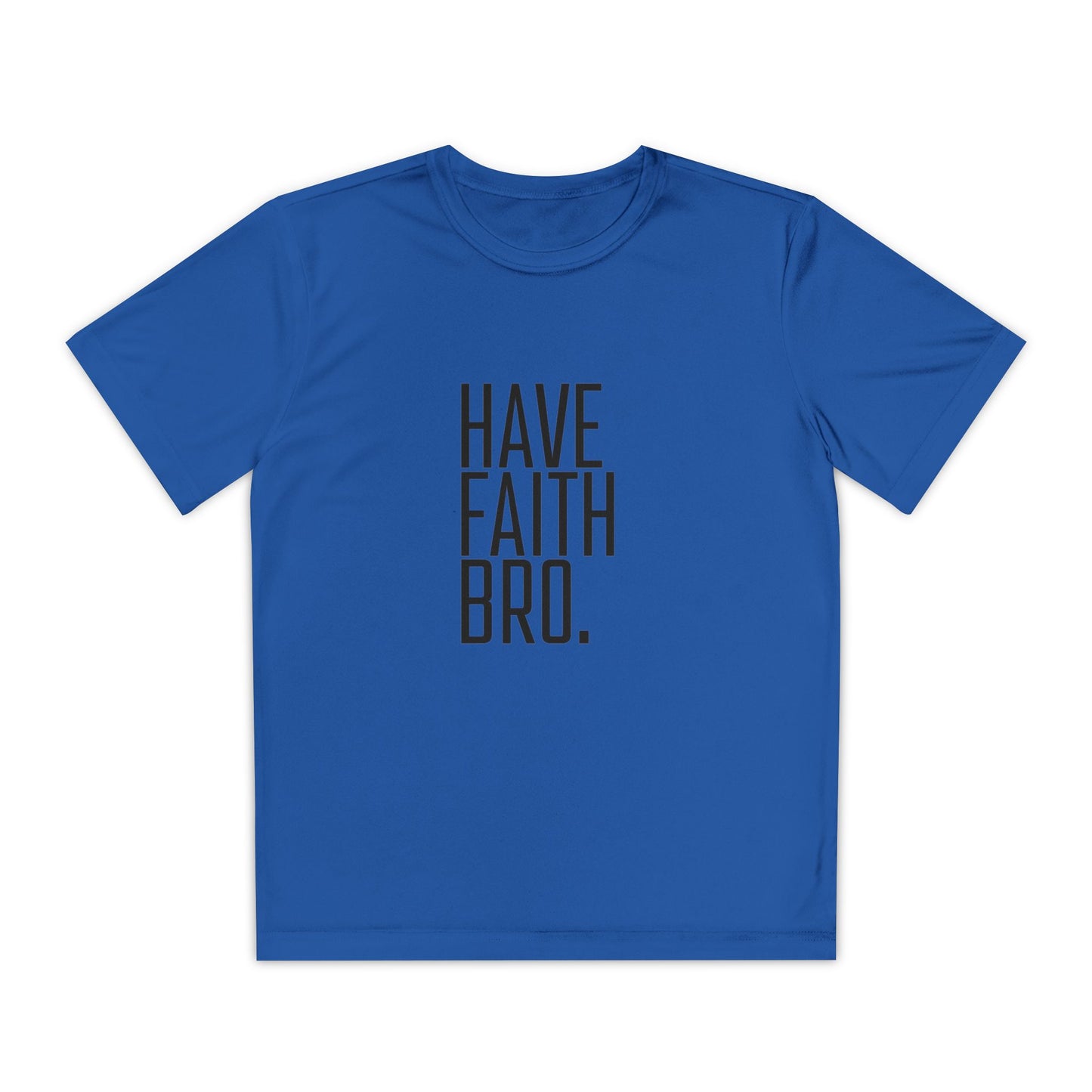 Have Faith Bro Youth Sports Tee