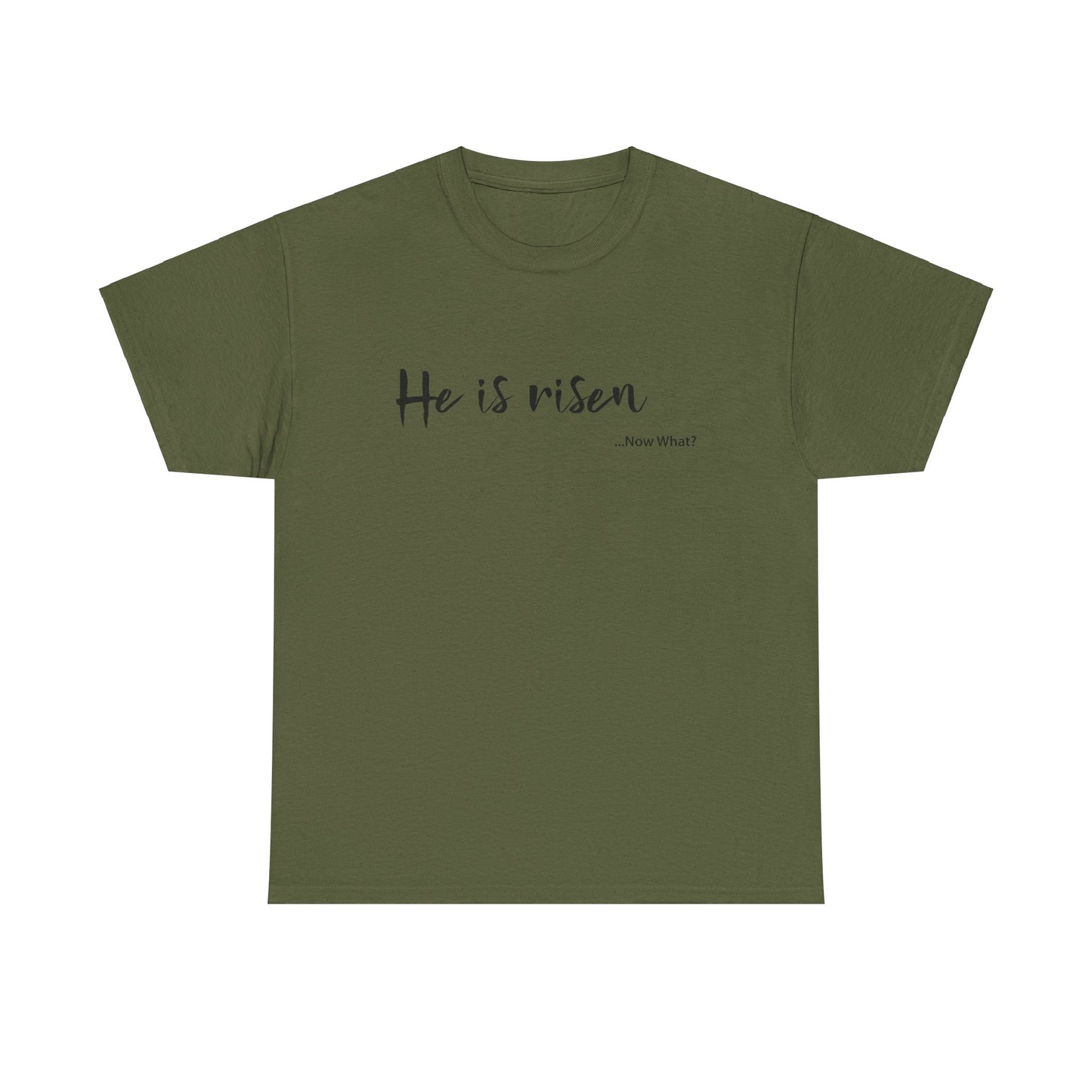 TWC - He Is Risen...Now What?-Unisex Heavy Cotton Tee