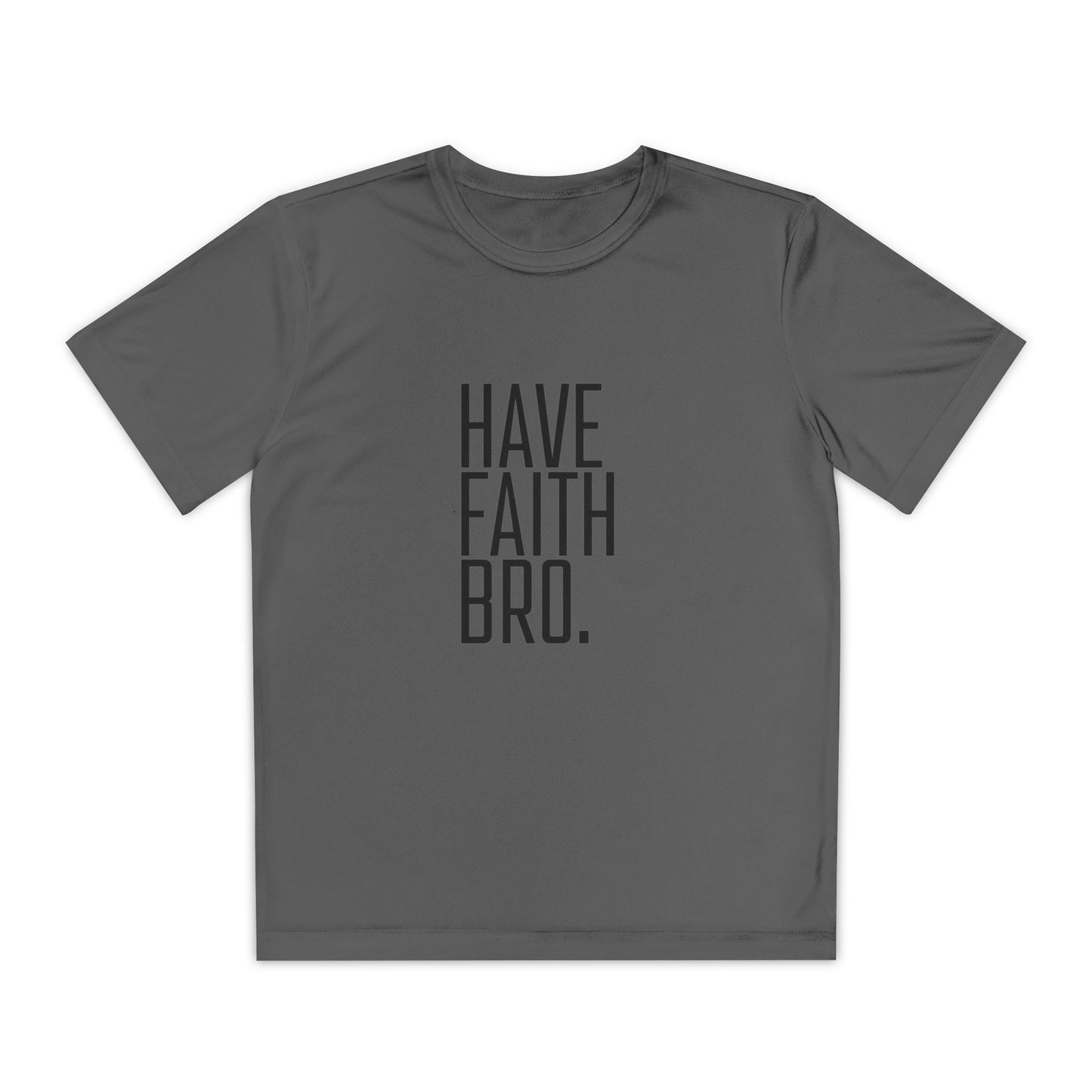 Have Faith Bro Youth Sports Tee