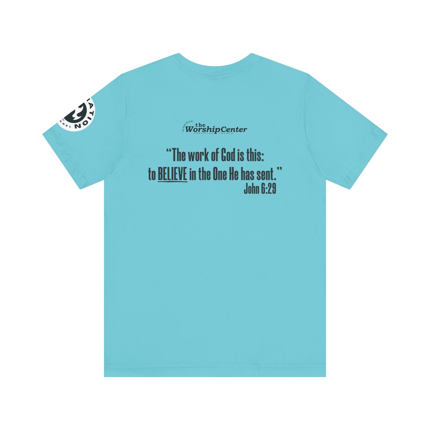 John 6:29 "Believe" Short Sleeve Tee