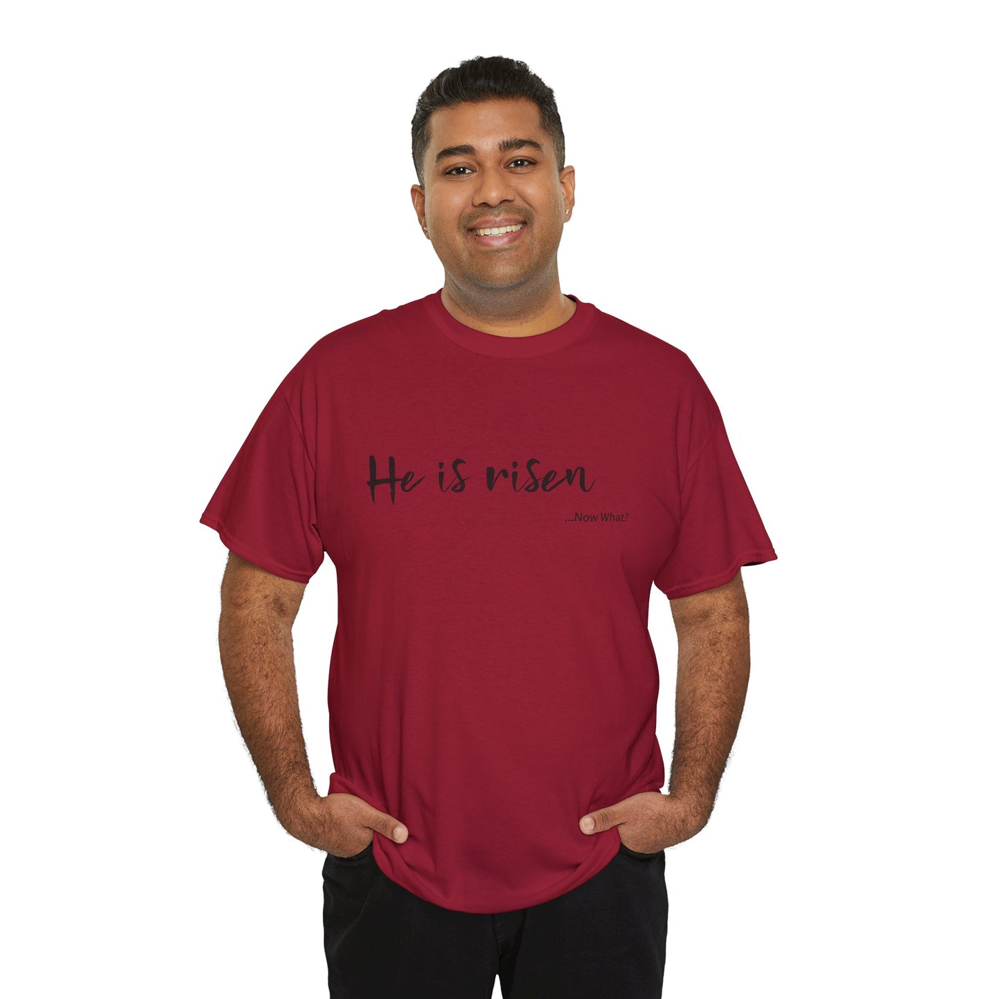 TWC - He Is Risen...Now What?-Unisex Heavy Cotton Tee