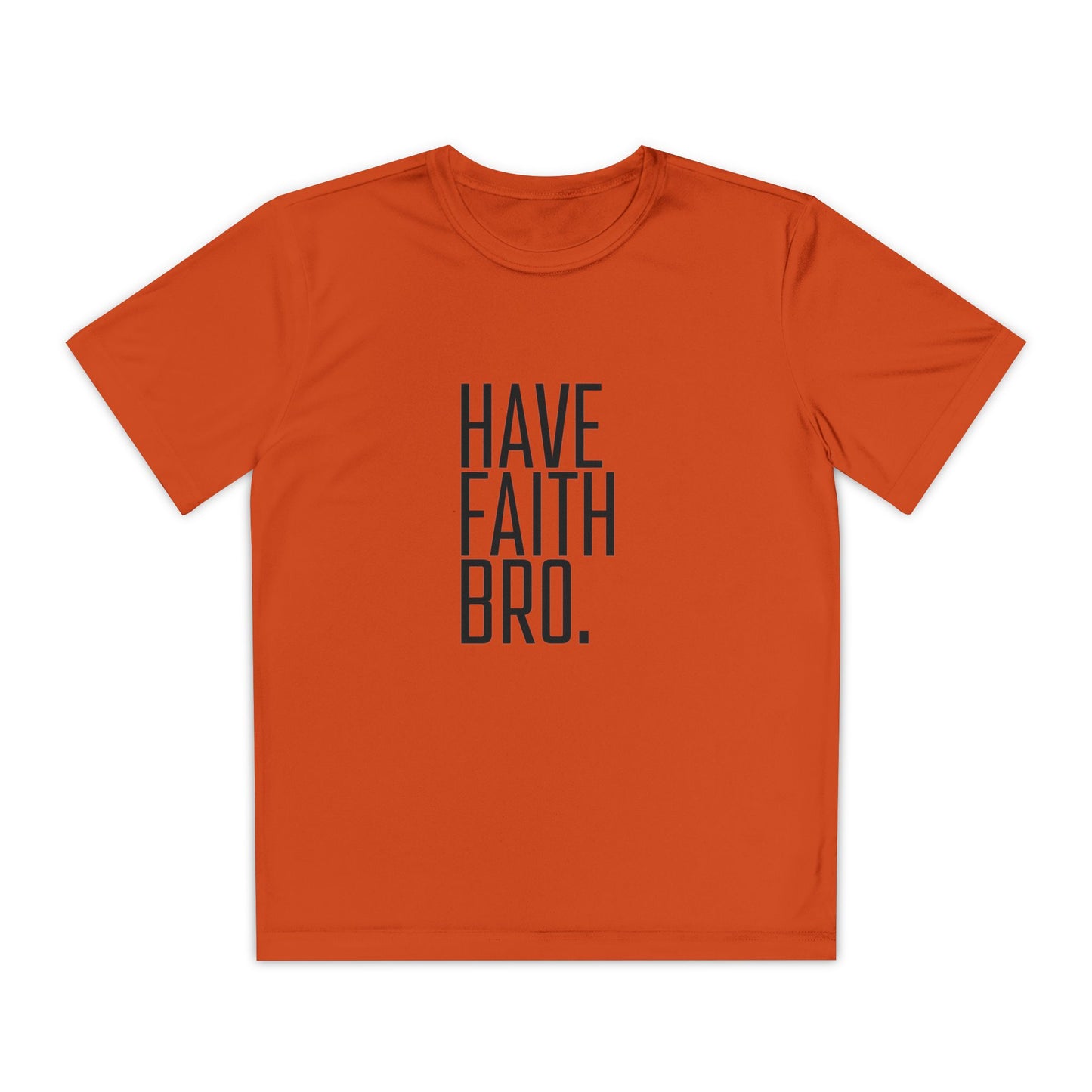 Have Faith Bro Youth Sports Tee