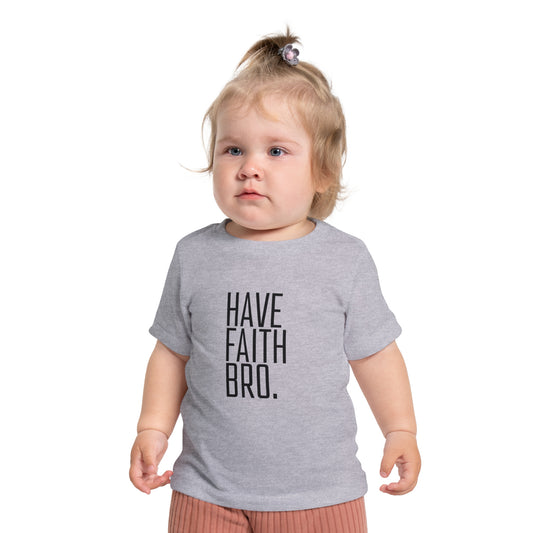 Have Faith Bro. Baby Short Sleeve T-Shirt