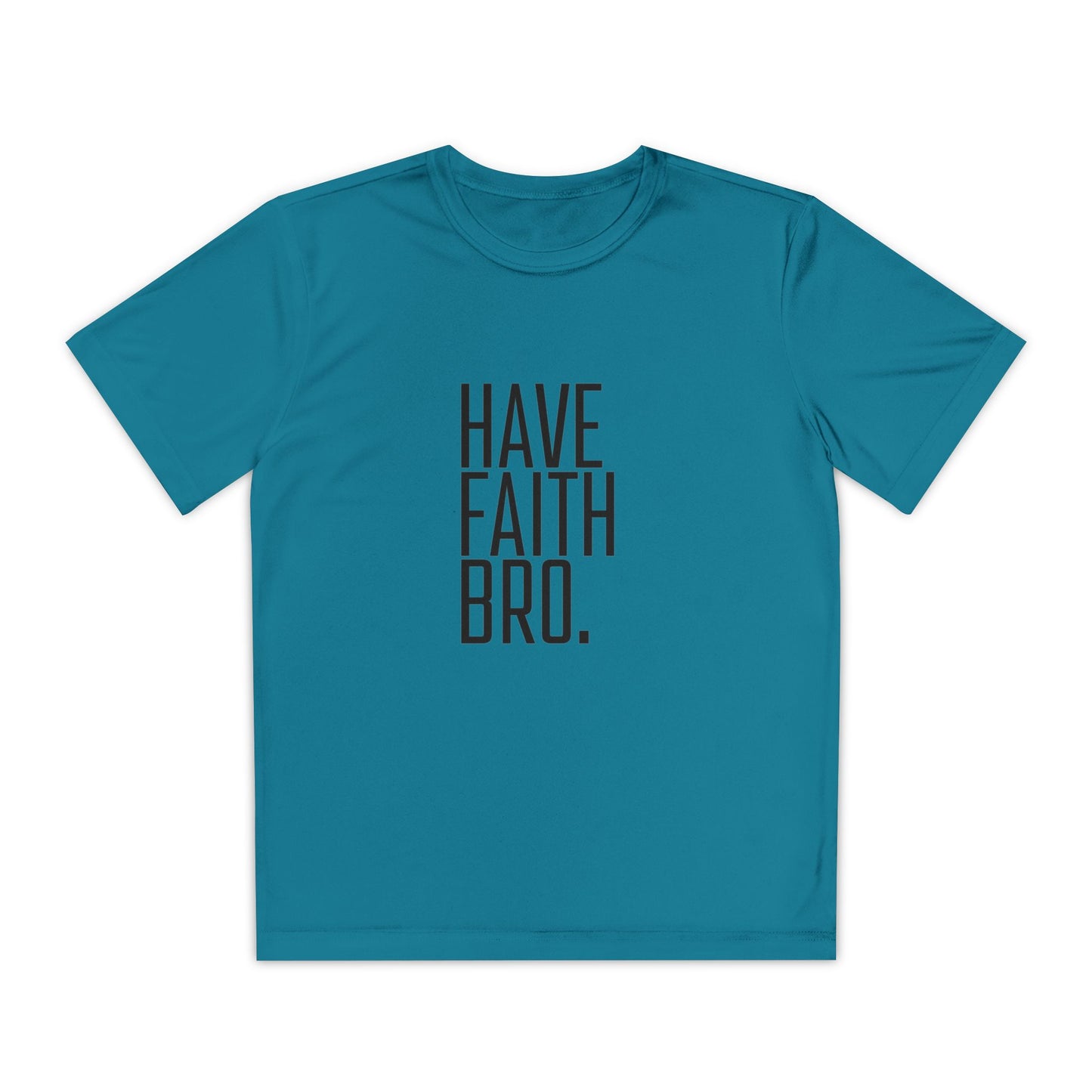 Have Faith Bro Youth Sports Tee