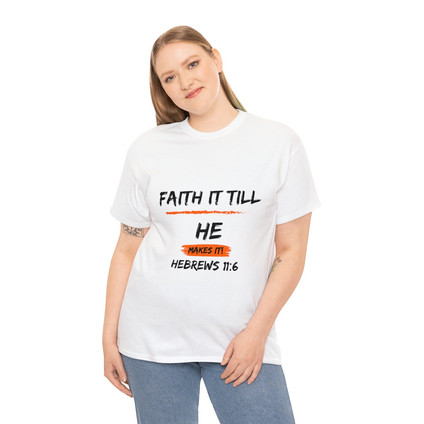 Faith it Till you make it-Unisex Heavy Cotton Tee