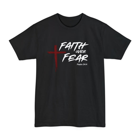 Faith Over Fear Psalm 34:4 Big & Tall T-Shirt