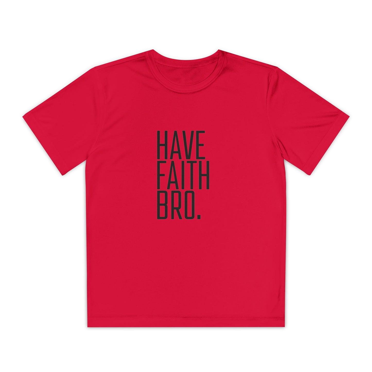 Have Faith Bro Youth Sports Tee