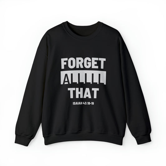 "Forget Alll That" Unisex Heavy Blend™ Crewneck Sweatshirt