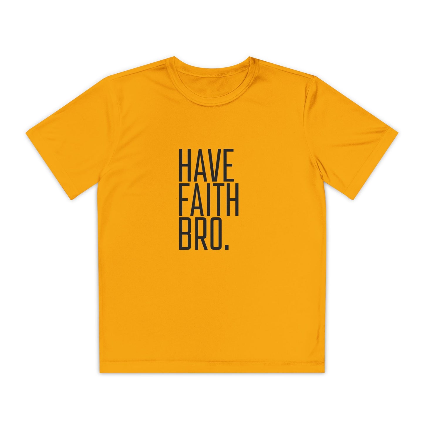 Have Faith Bro Youth Sports Tee