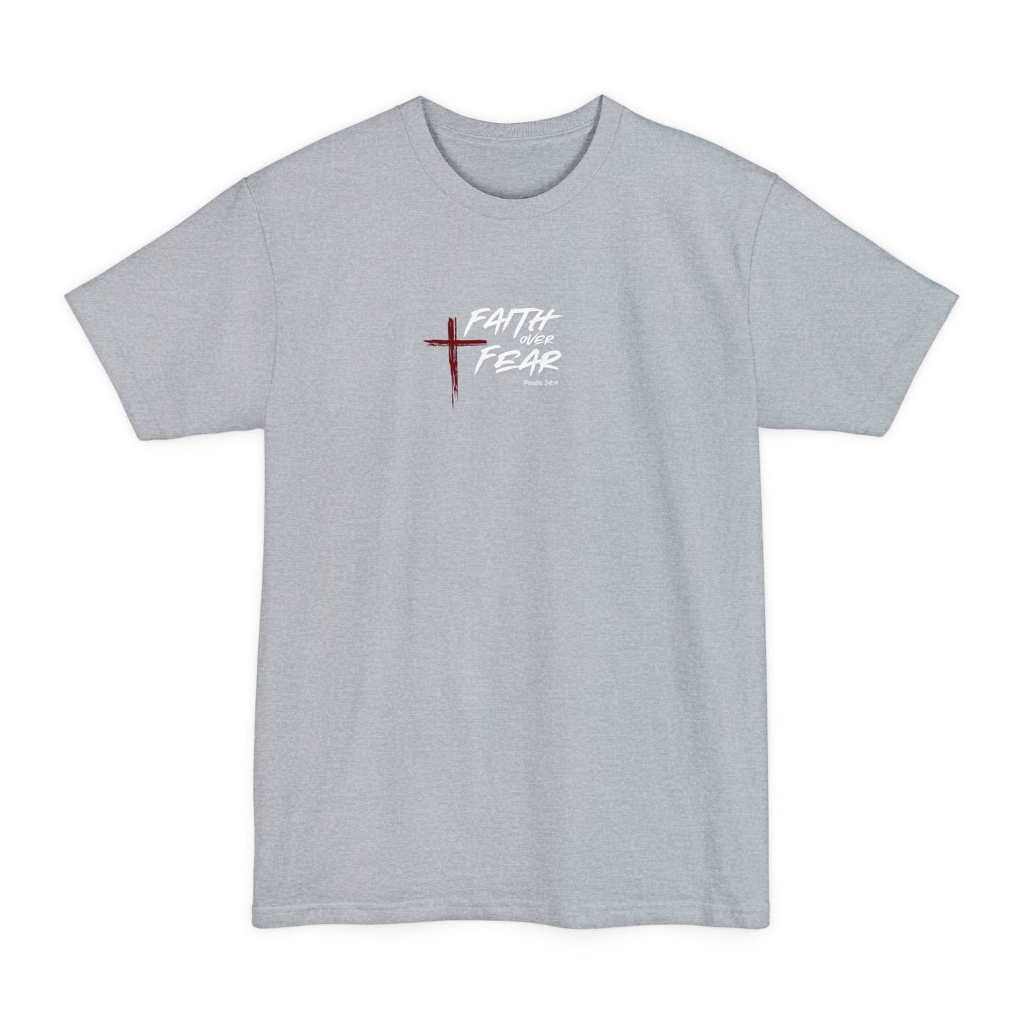 Faith Over Fear Psalm 34:4 Tall T-Shirt